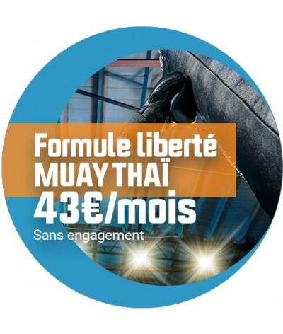 Abonnement LIBERTÉ MUAY THAÏ-BOXE THAÏLANDAISE