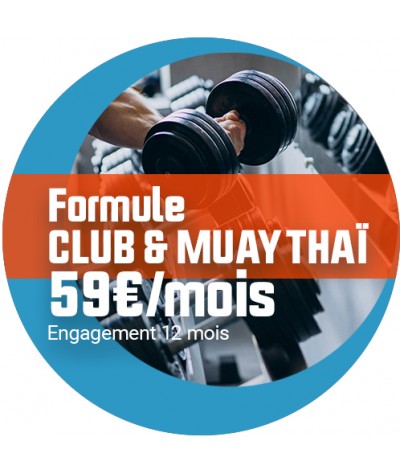 Abonnement CLUB MUSCULATION/CARDIO/FITNESS & MUAY THAÏ-BOXE THAÏLANDAISE