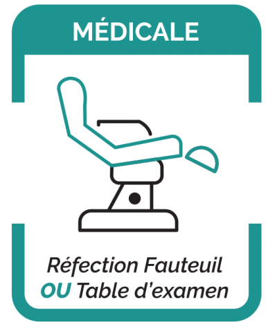 MÉDICALE / Réfection d'un fauteuil OU d'une table d’examen